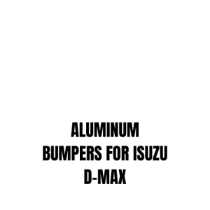 ALUMINUM BUMPERS FOR ISUZU D-MAX