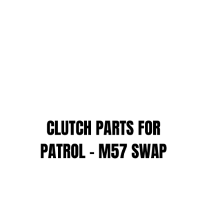 CLUTCH PARTS FOR PATROL - M57 SWAP