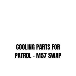 COOLING PARTS FOR PATROL - M57 SWAP
