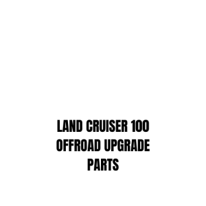 LAND CRUISER 100 OFFROAD UPGRADE PARTS