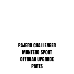 PAJERO / CHALLENGER / MONTERO SPORT OFFROAD UPGRADE PARTS