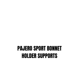 PAJERO SPORT BONNET HOLDER SUPPORTS
