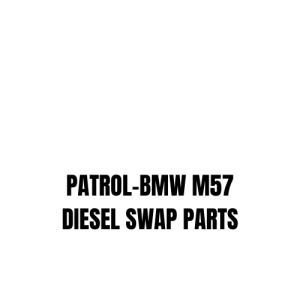 PATROL-BMW M57 DIESEL SWAP PARTS