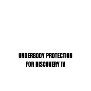 UNDERBODY PROTECTION FOR DISCOVERY IV