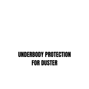 UNDERBODY PROTECTION FOR DUSTER