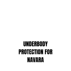 UNDERBODY PROTECTION FOR NAVARA