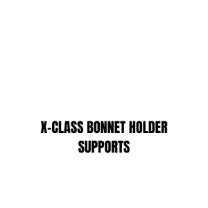 X-CLASS BONNET HOLDER SUPPORTS